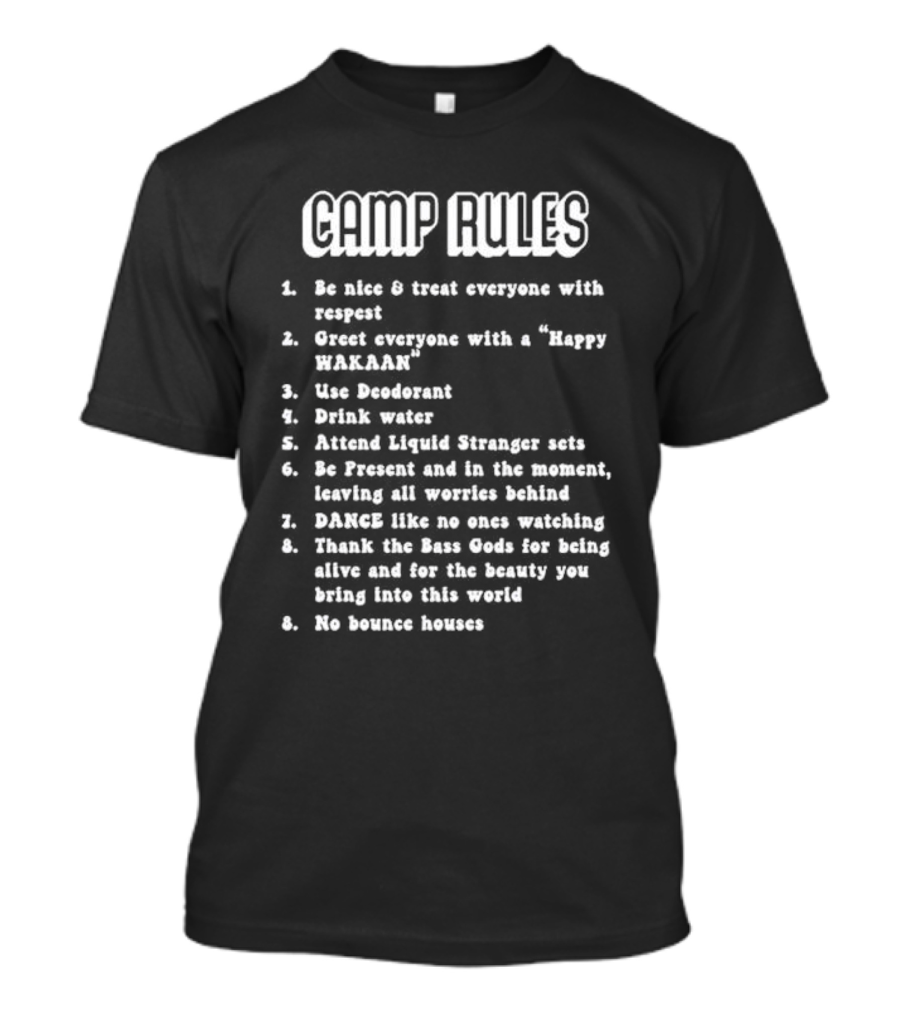WMF Camp Rules Be Nice Respect Liquid Stranger Happy Wakaan Dance Bass Gods T-Shirt