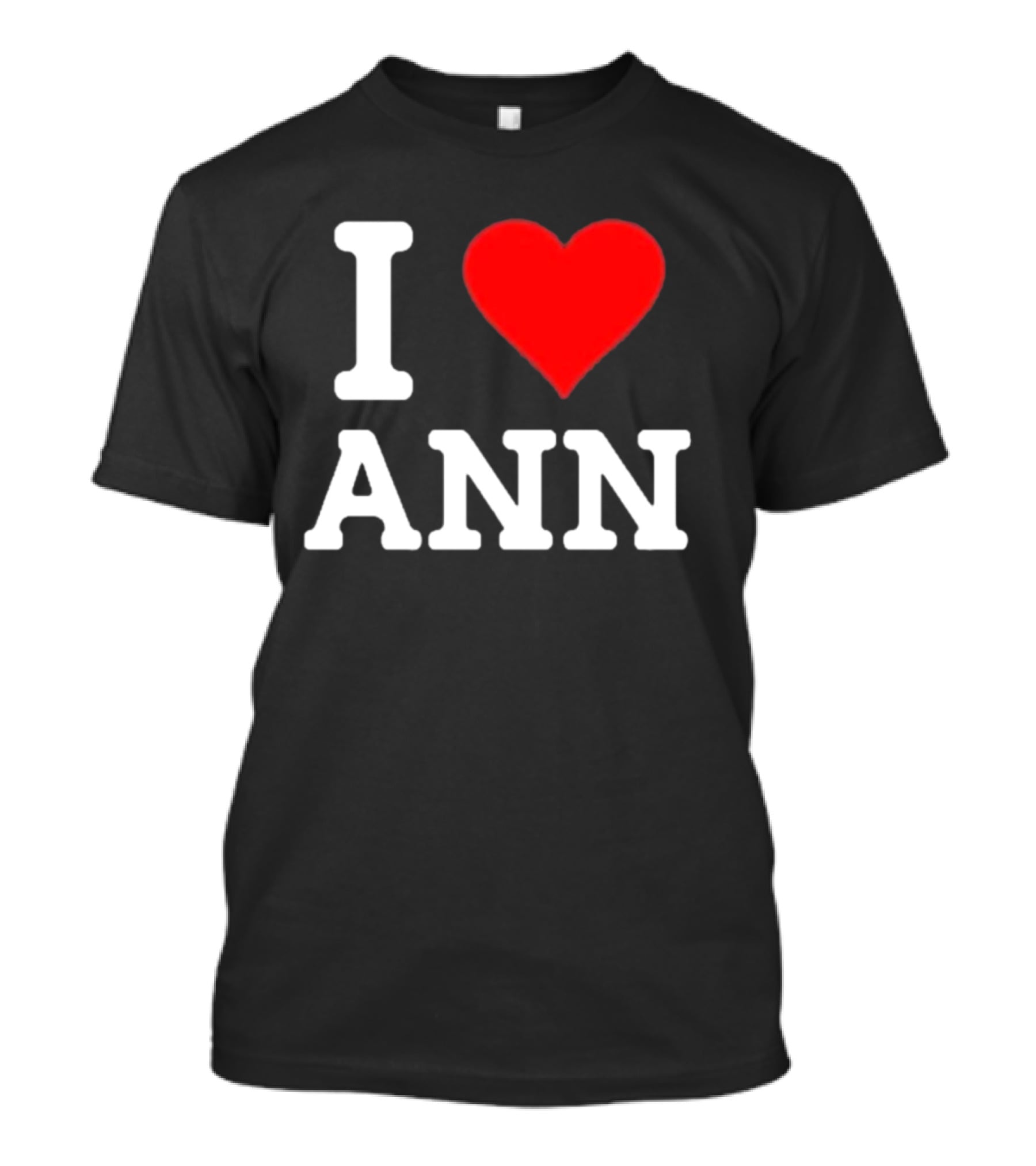 Family Friendly I Love Ann Heart T-Shirt