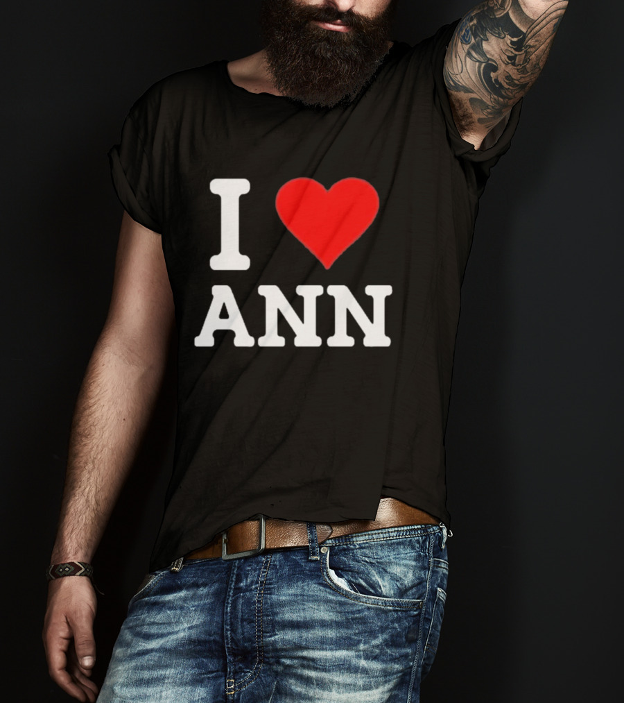 Family Friendly I Love Ann Heart T-Shirt