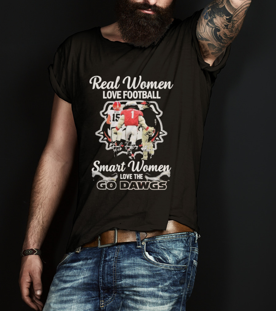 Real Women Love Football Smart Women Love The Go Dawgs Georgia Bulldogs T-Shirt