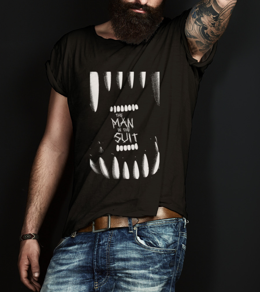 The Man In The Suit Within Monstrous Jaws T-Shirt