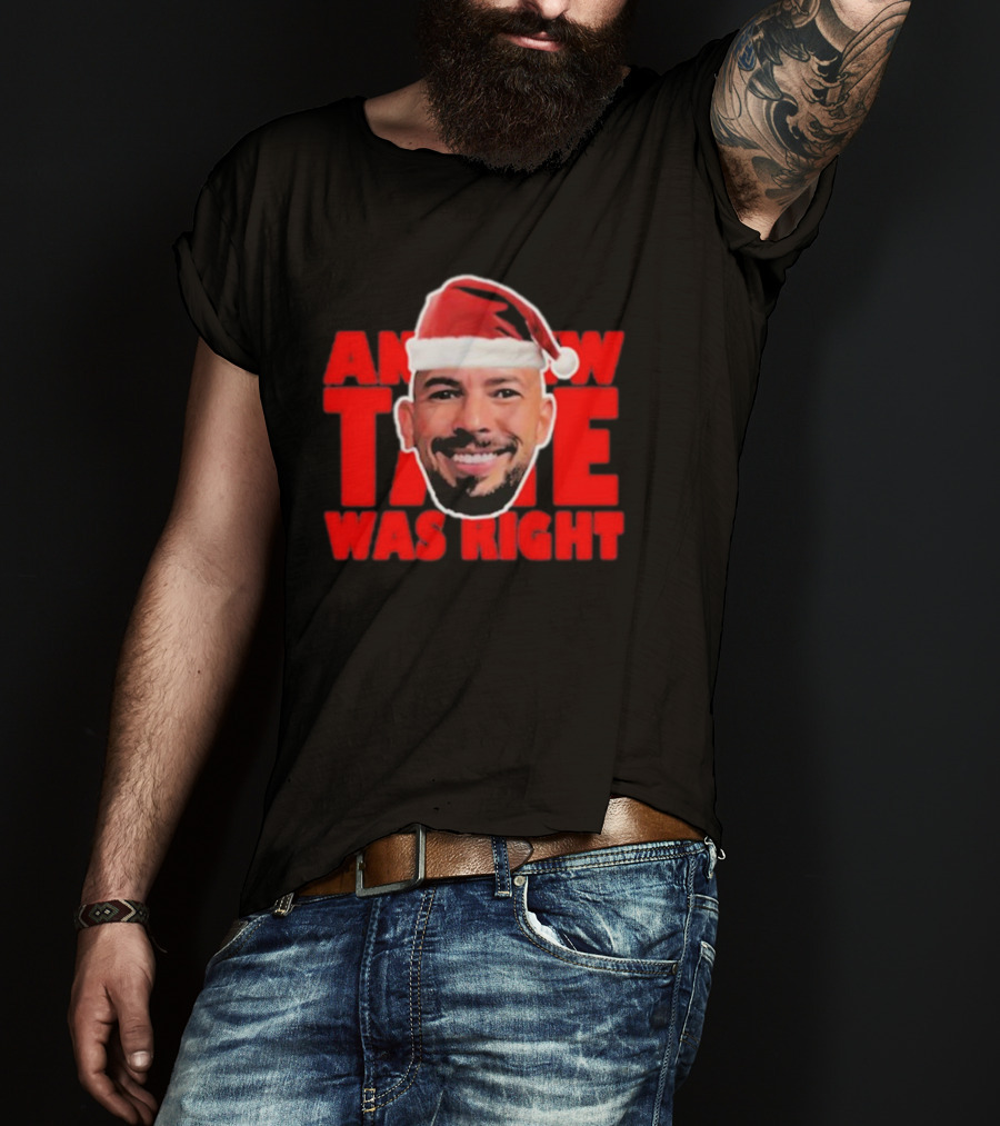 Andrew Tate Was Right Christmas Santa Hat T-Shirt