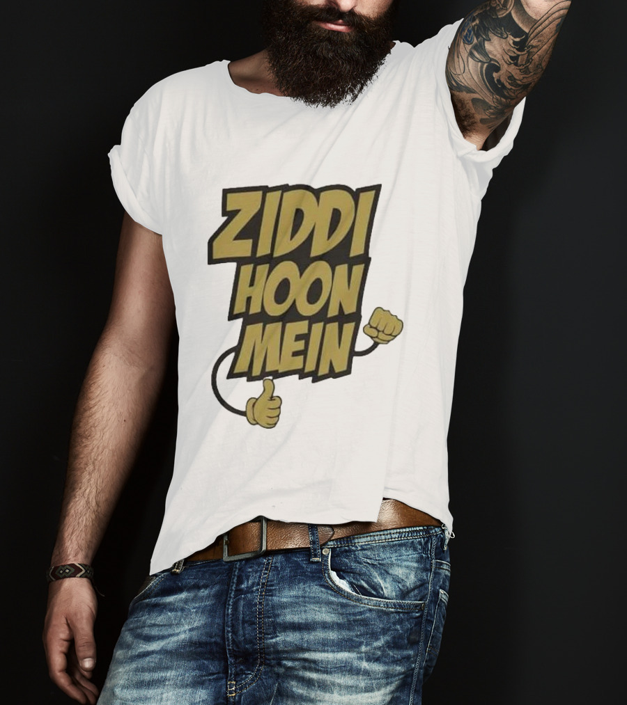 Ziddi Hoon Mein Hindi Quote With Fist And Thumb-Up T-Shirt