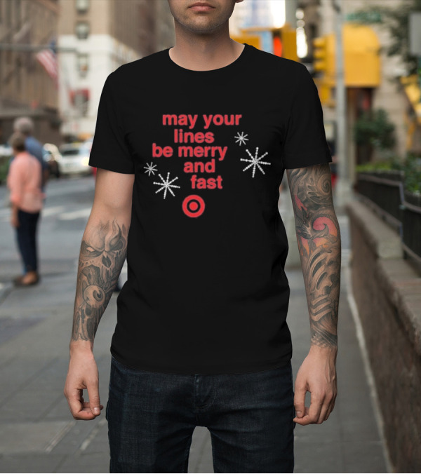 Shirt: May Your Lines Be Merry And Fast Target Holiday Stars T-Shirt May Your Lines Be Merry And Fast Target Holiday Stars T-Shirt