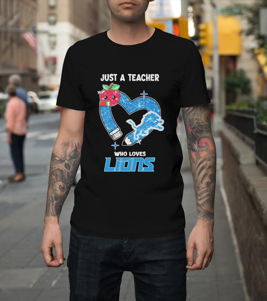 Just A Teacher Who Loves Detroit Lions T-Shirt