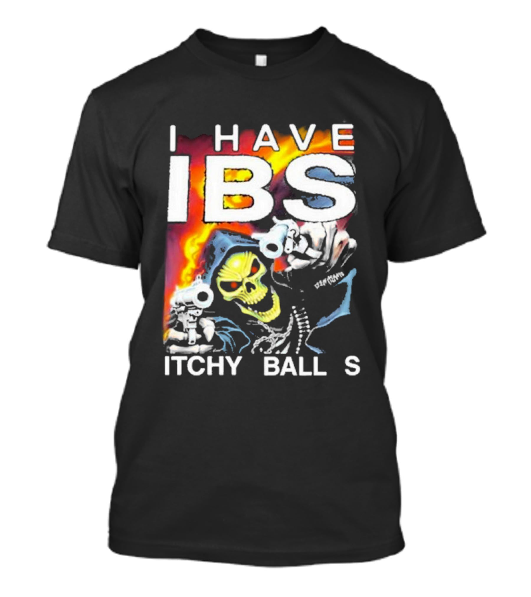 I Have IBS Itchy Balls Skeleton With Guns And Flames T-Shirt