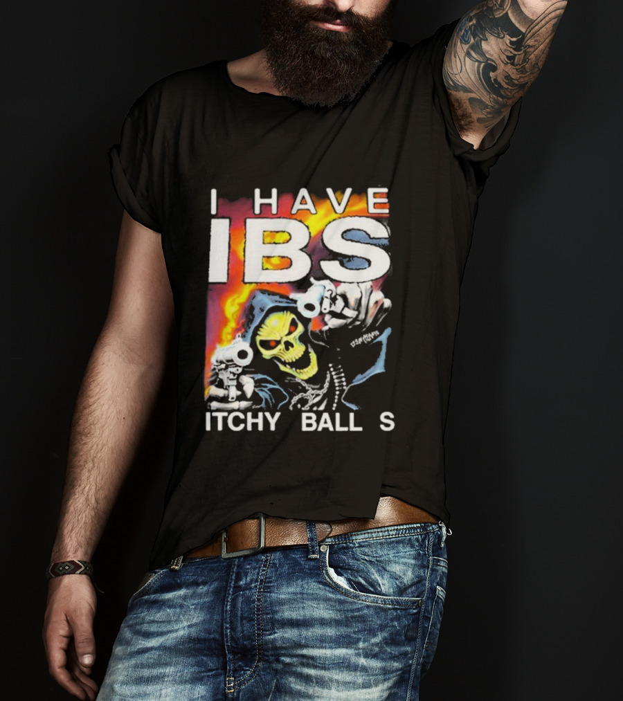 I Have IBS Itchy Balls Skeleton With Guns And Flames T-Shirt