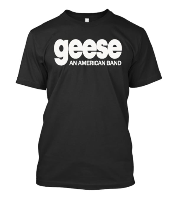 Geese An American Band T-Shirt