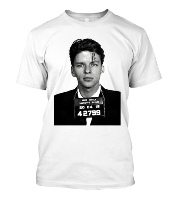 Yelir World Sheriff's Office Frank Sinatra Mugshot 20 04 18 42799 T-Shirt