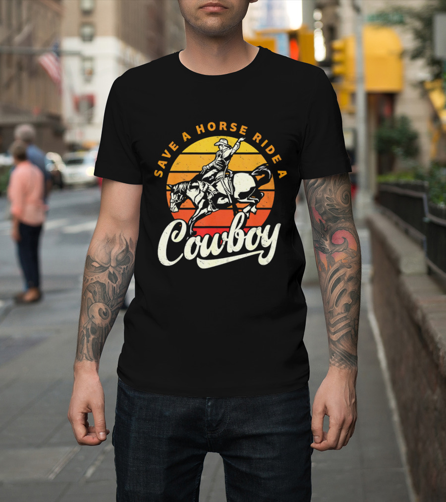 Save A Horse Ride A Cowboy Vintage Sunset Retro Rodeo Style T-Shirt