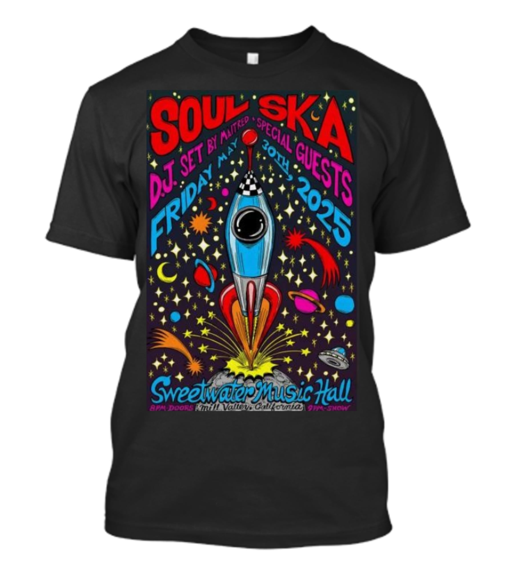 Soul Ska DJ Set By Mattred Special Guests Sweetwater Music Hall Mill Valley May 30 2025 Space Rocket Imagery T-Shirt