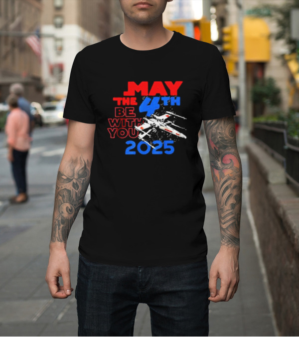 Shirt: Star Wars Day 2025 May The 4th Be With You X-Wing Fighter T-Shirt Star Wars Day 2025 May The 4th Be With You X-Wing Fighter T-Shirt