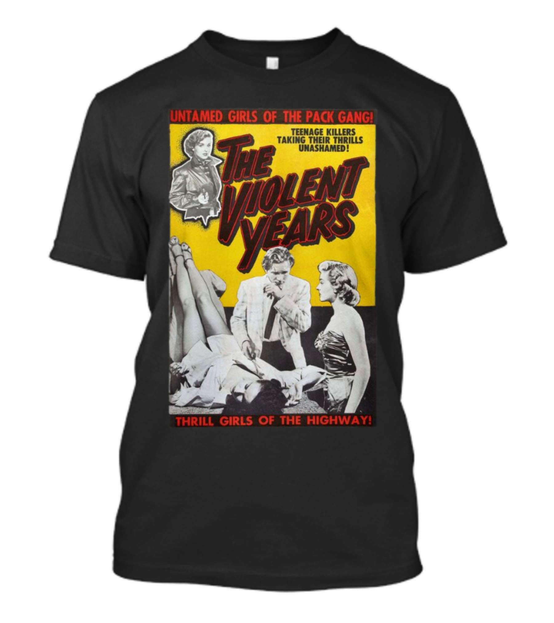 Untamed Girls Pack Gang Teenage Killers Thrill Girls Of The Highway T-Shirt