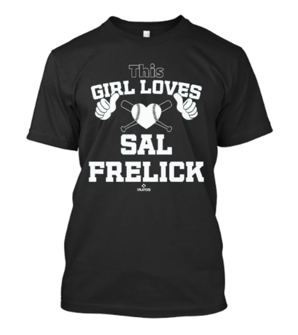 This Girl Loves Sal Frelick With Baseball Heart And Bats T-Shirt