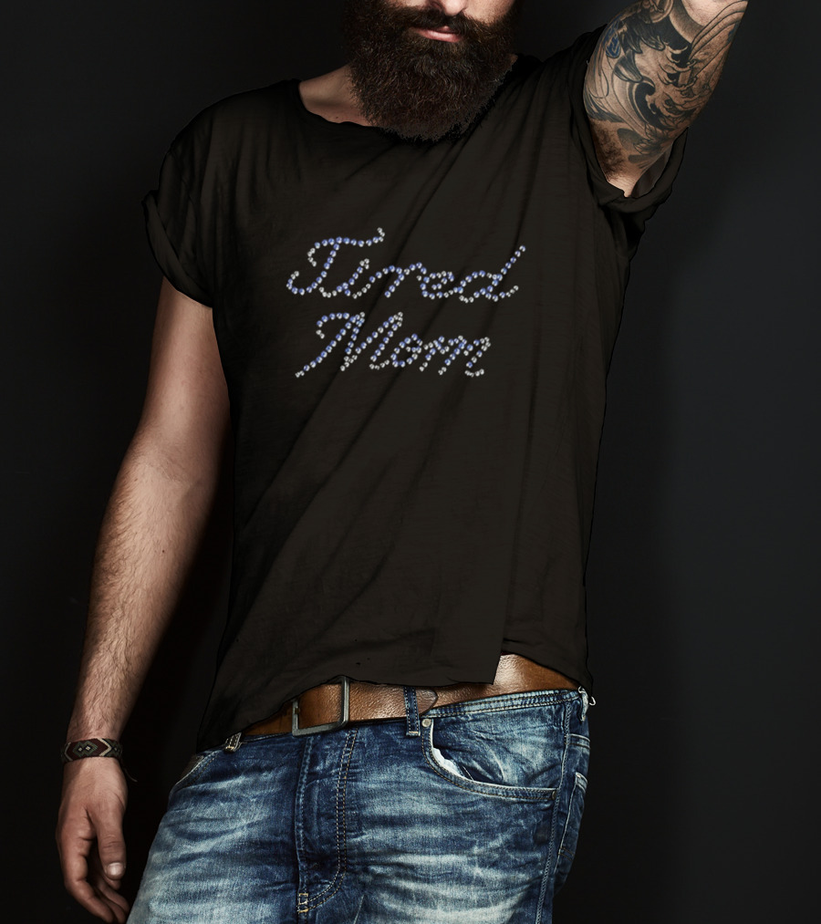 Tired Mom Sparkling Rhinestones T-Shirt
