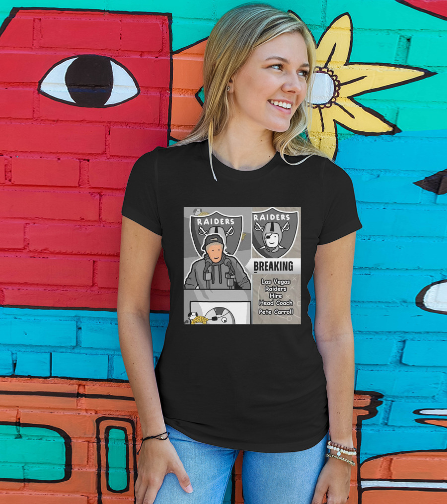 Raiders Breaking News Las Vegas Raiders Hire Pete Carroll As Head Coach T-Shirt
