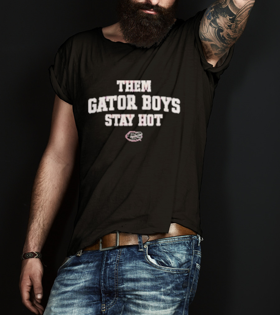 Them Gator Boys Stay Hot Florida Gators Basketball Gator Logo T-Shirt