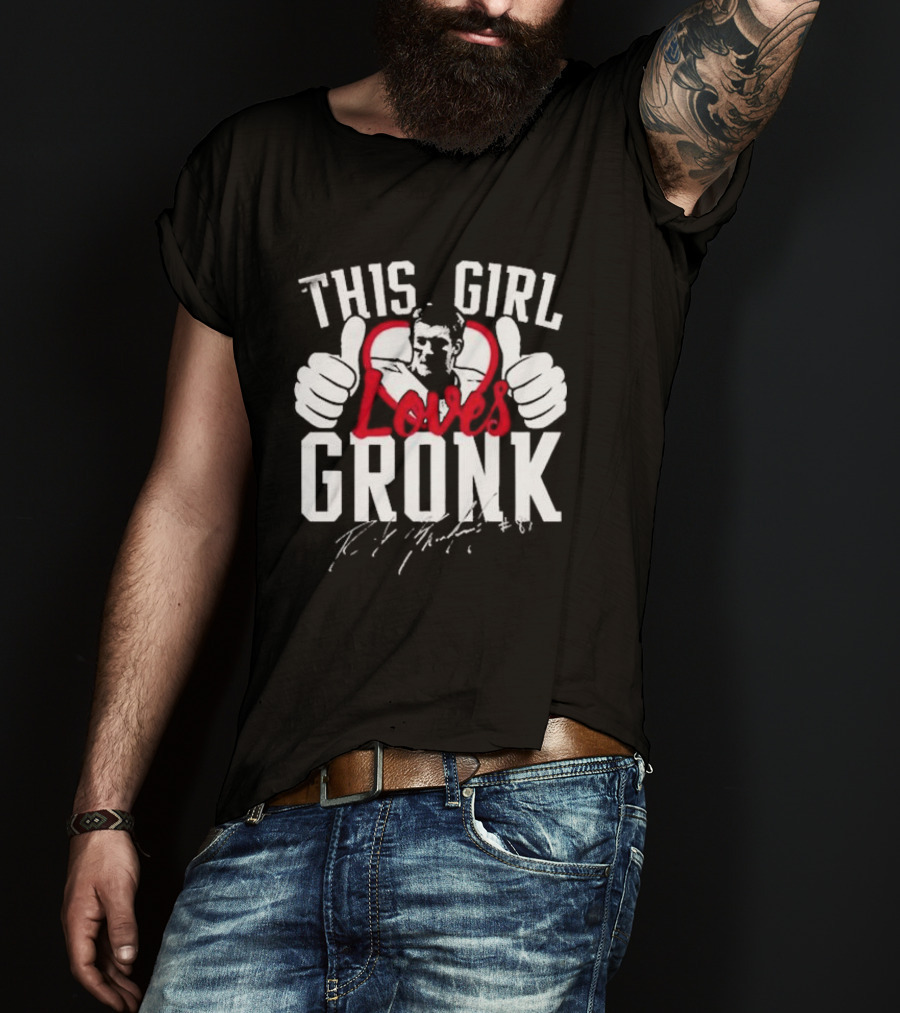 This Girl Loves Gronk Rob Gronkowski Thumbs Up Heart T-Shirt