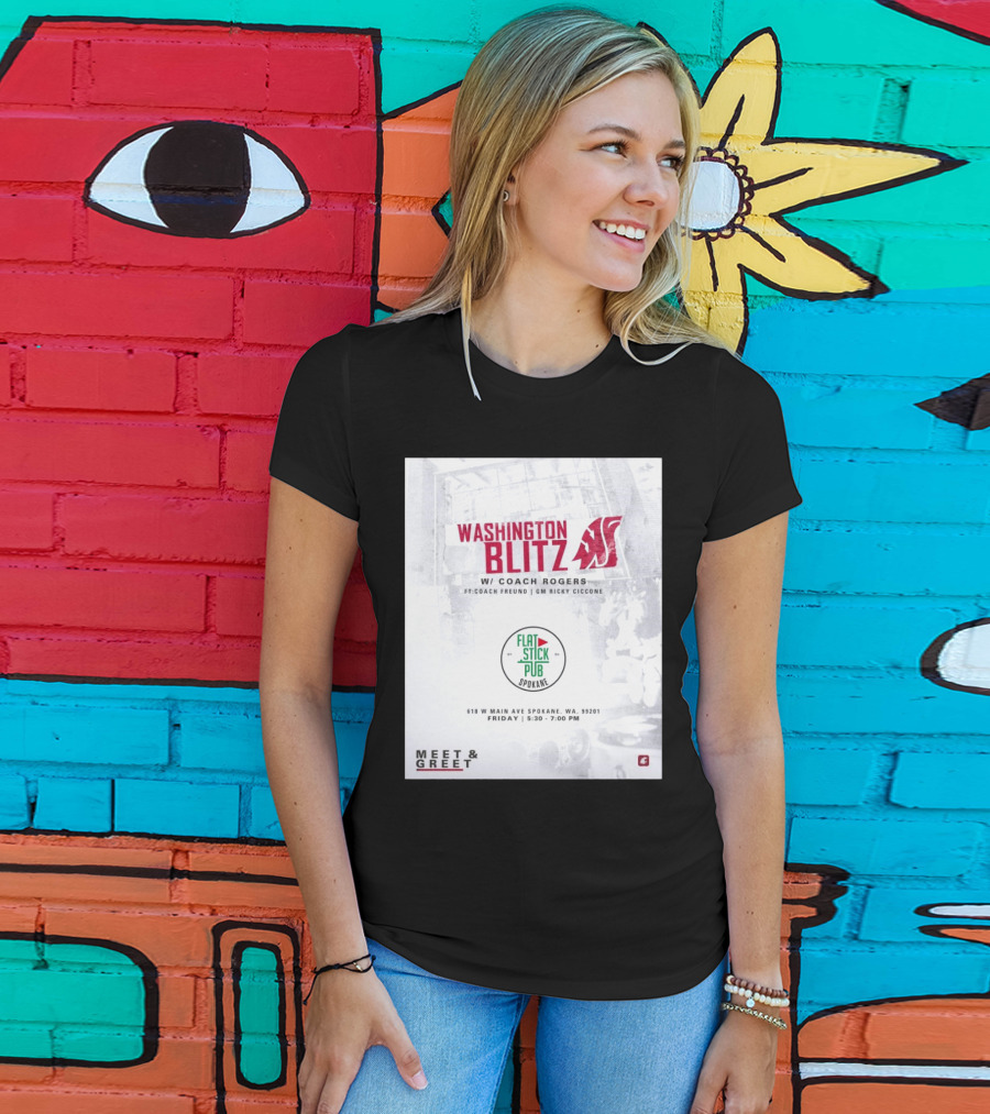 Washington Blitz With Coach Rogers At Flatstick Pub Spokane Featuring Coach Freund And GM Ricky Ciccone Meet & Greet Event T-Shirt