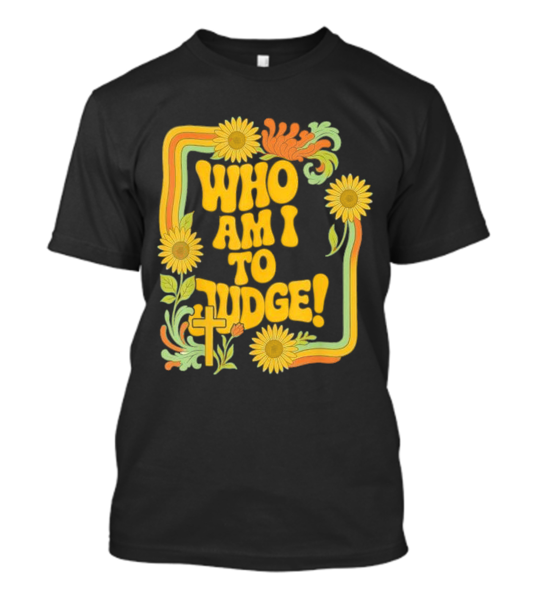 Who Am I To Judge Francis Retro 70s Floral Sunflowers T-Shirt