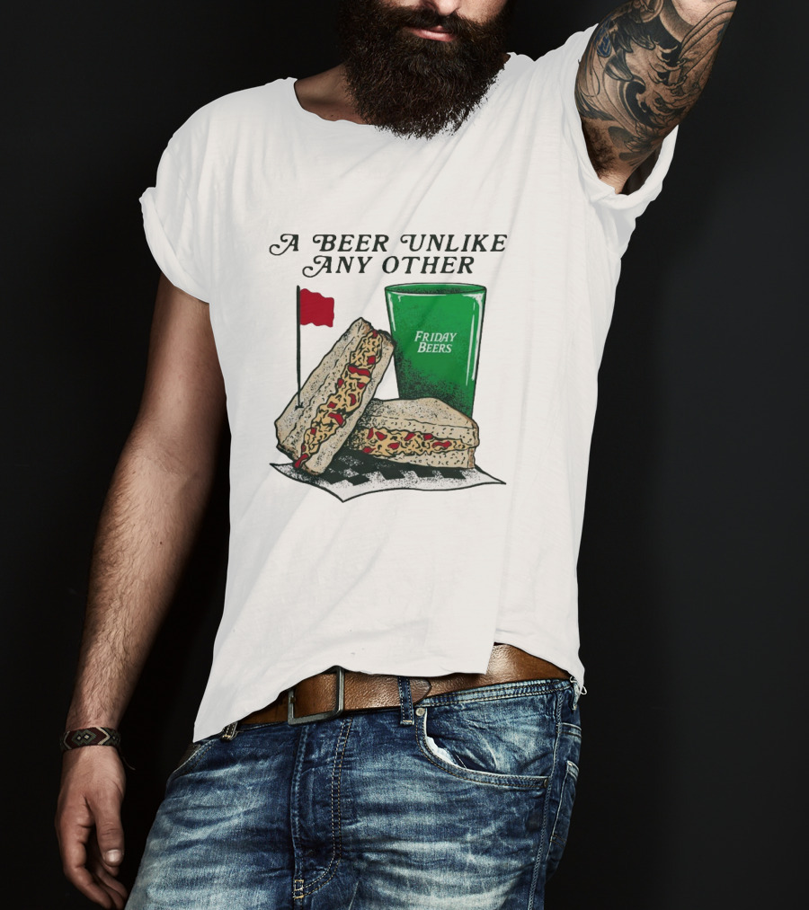 A Beer Unlike Any Other Friday Beers Pimento Sandwich Red Flag T-Shirt