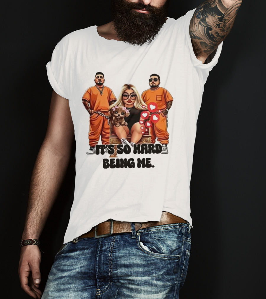 It's So Hard Being Me Blonde Woman With Two Tattooed Men In Orange Outfits And Puppy T-Shirt