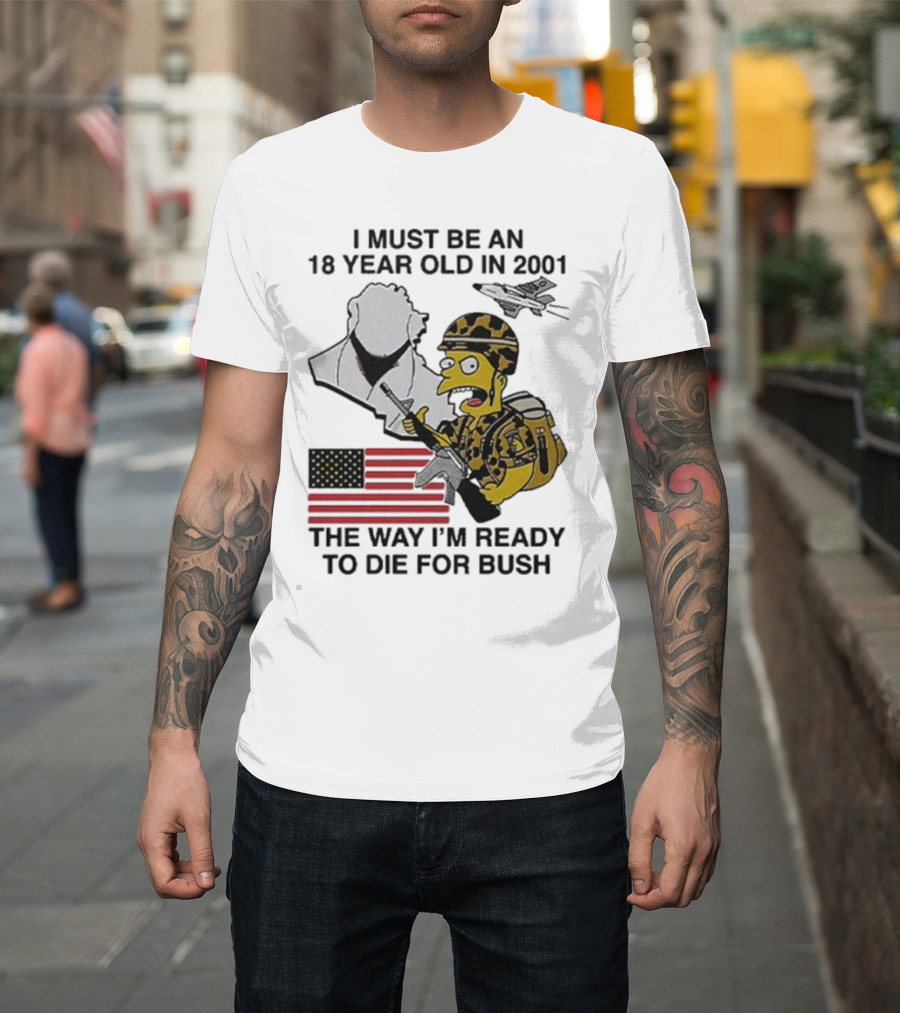 Bart Simpson 18 Year Old 2001 Ready To Die For Bush American Flag Military Camouflage T-Shirt