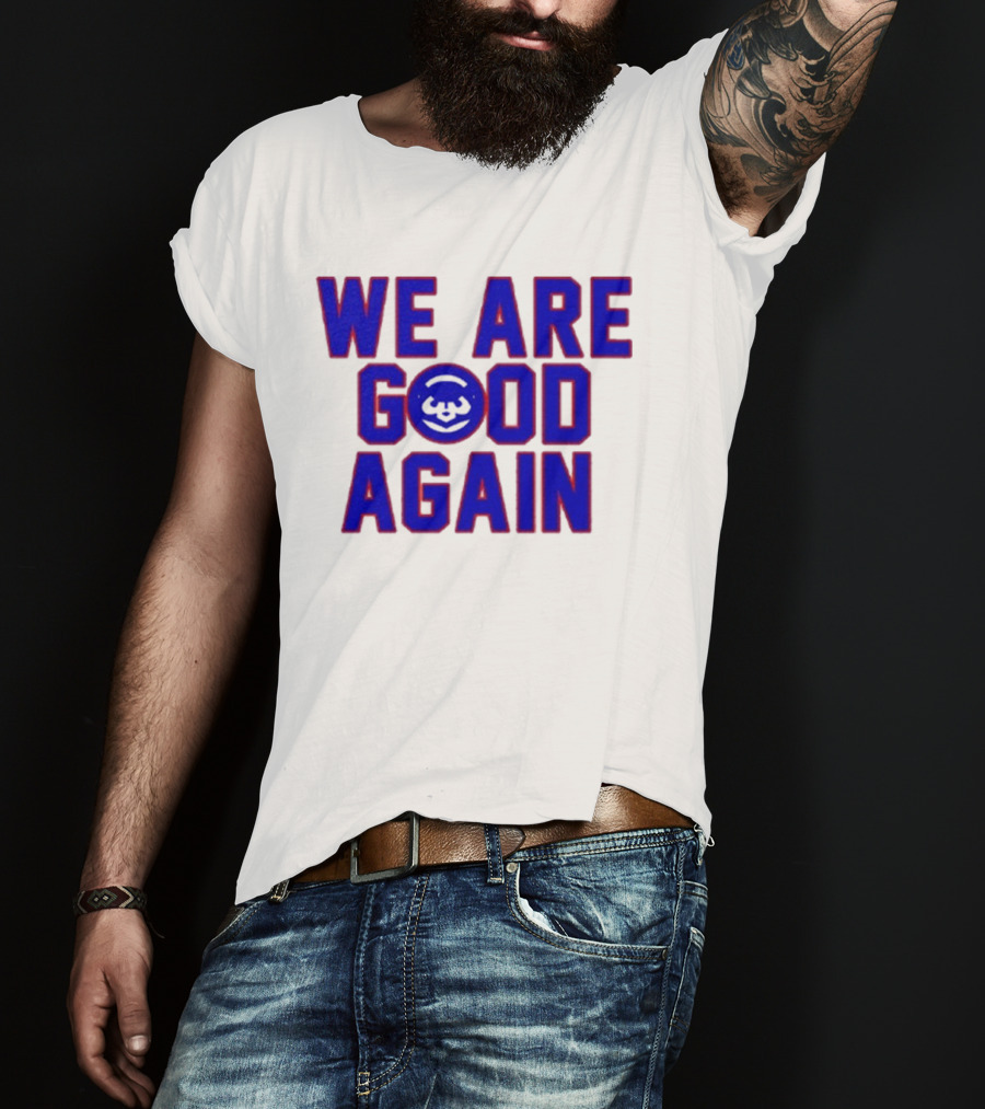 Chicago Cubs We Are Good Again Bear Face Emblem T-Shirt