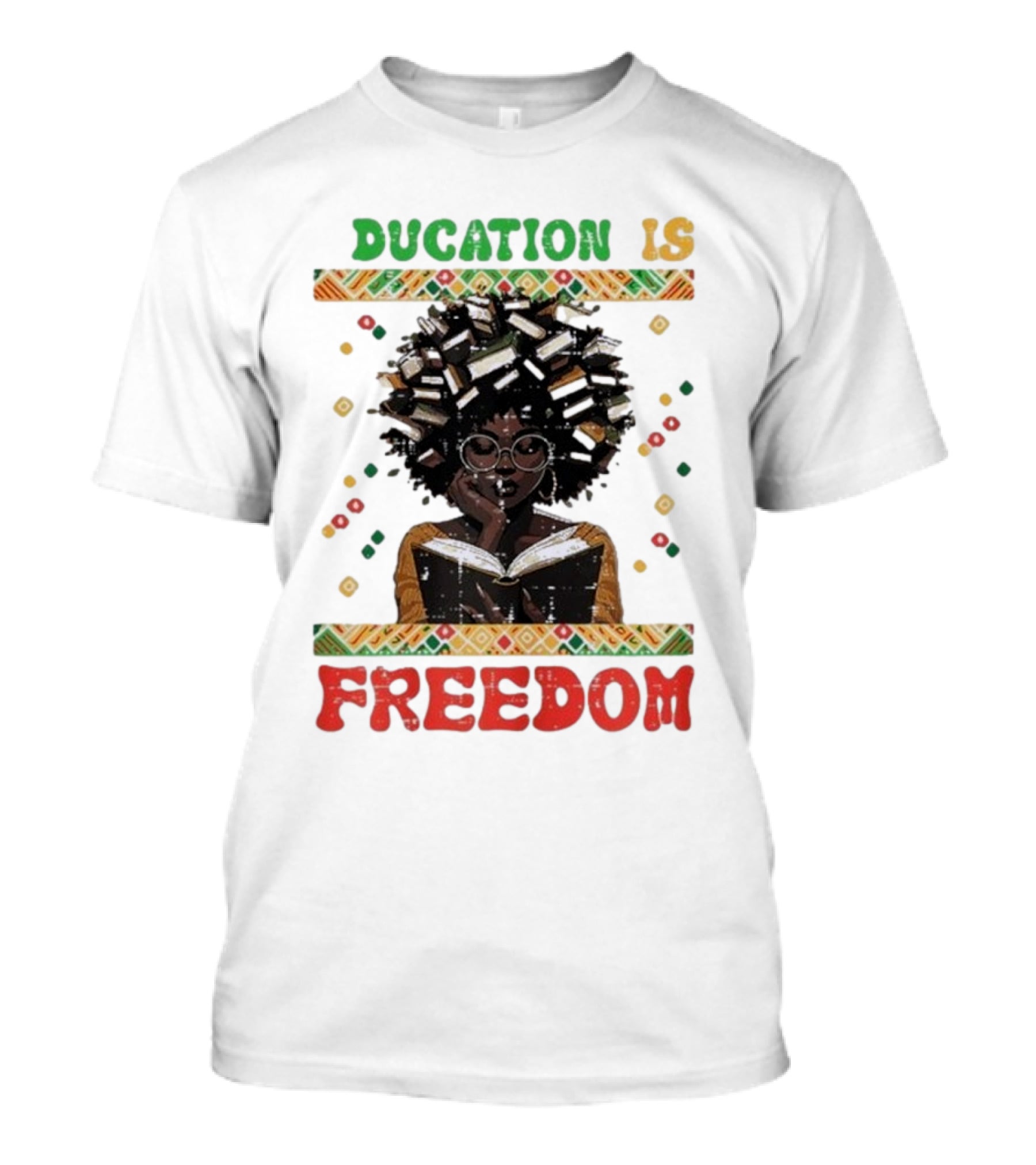 Education Is Freedom Afrocentric Black History Month Teacher Empowerment T-Shirt