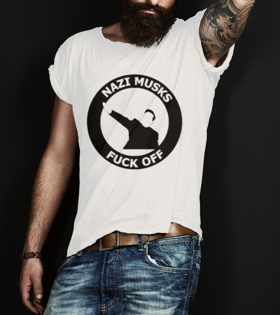 Elon Musk Nazi Musk Fuck Off T-Shirt