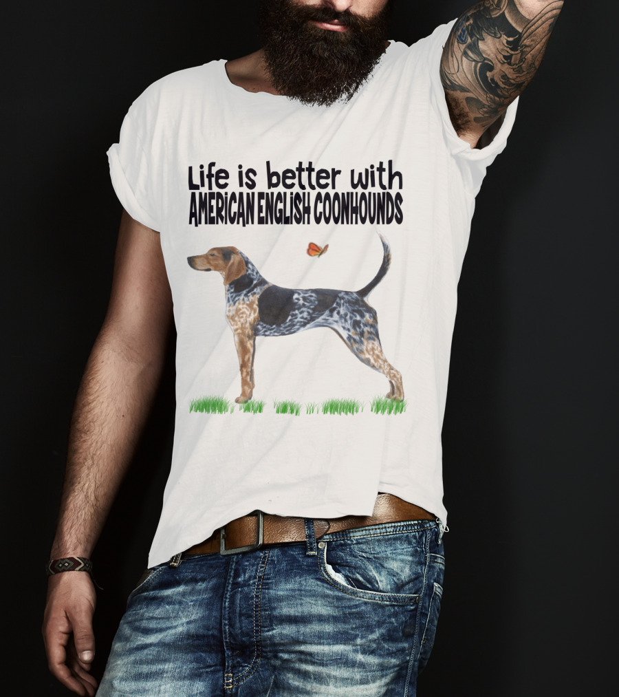 Life Is Better With American English Coonhounds Butterfly Companion T-Shirt