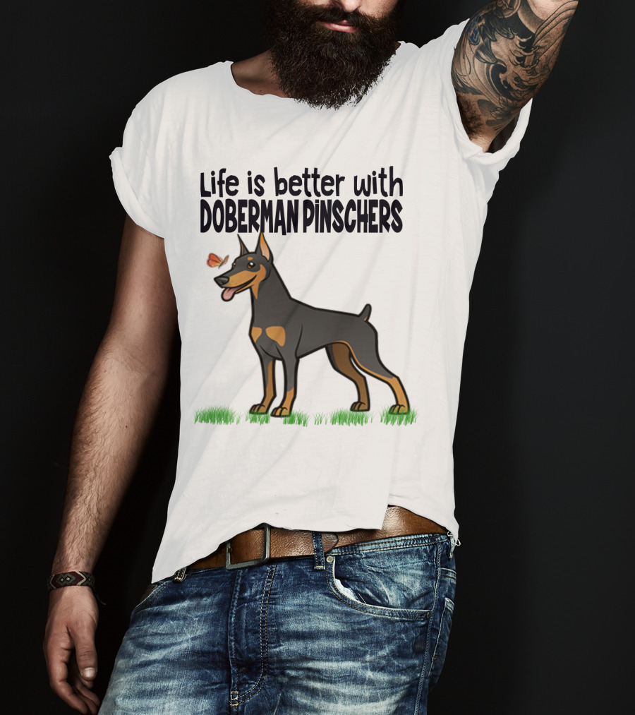 Life Is Better With Doberman Pinschers Butterfly Companion T-Shirt