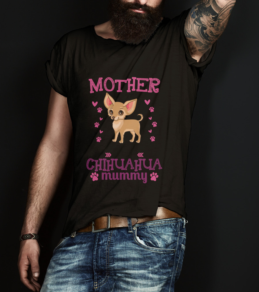 Any Woman Can Be A Mother But It Takes A Real Woman To Be A Chihuahua Mummy With Paw Prints And Hearts T-Shirt