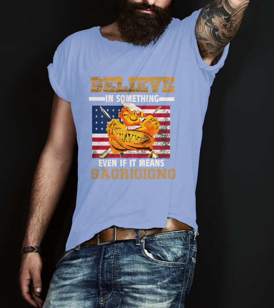 Believe IN Something Navy Sacrificing American Flag T-Shirt