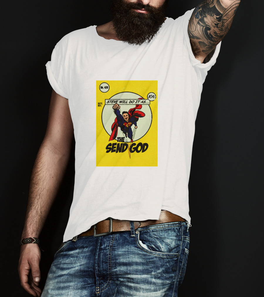Steve Will Do It As The Send God Comic No. 420 T-Shirt