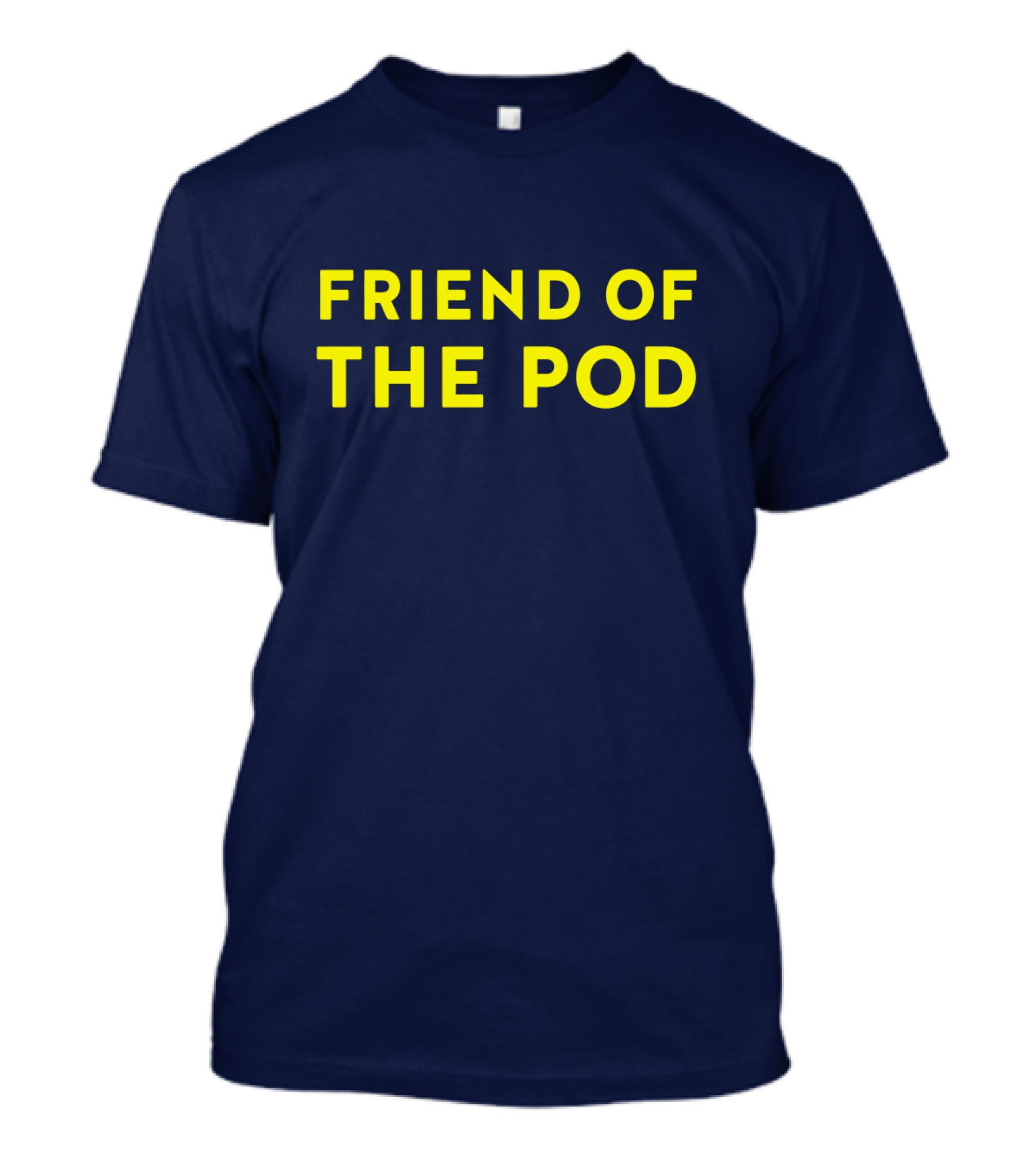 Friend Of The Pod Crooked Media Merchandise T-Shirt