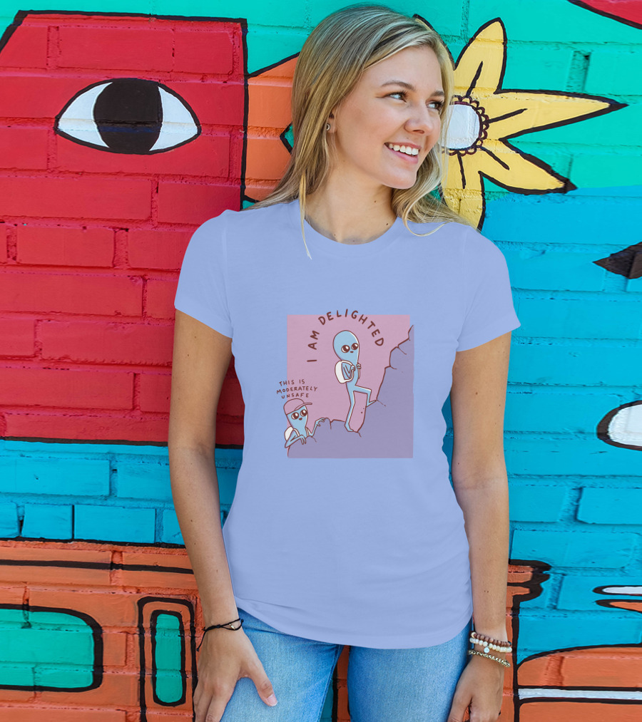 I Am Delighted This Is Moderately Unsafe Strange Planet Merch T-Shirt