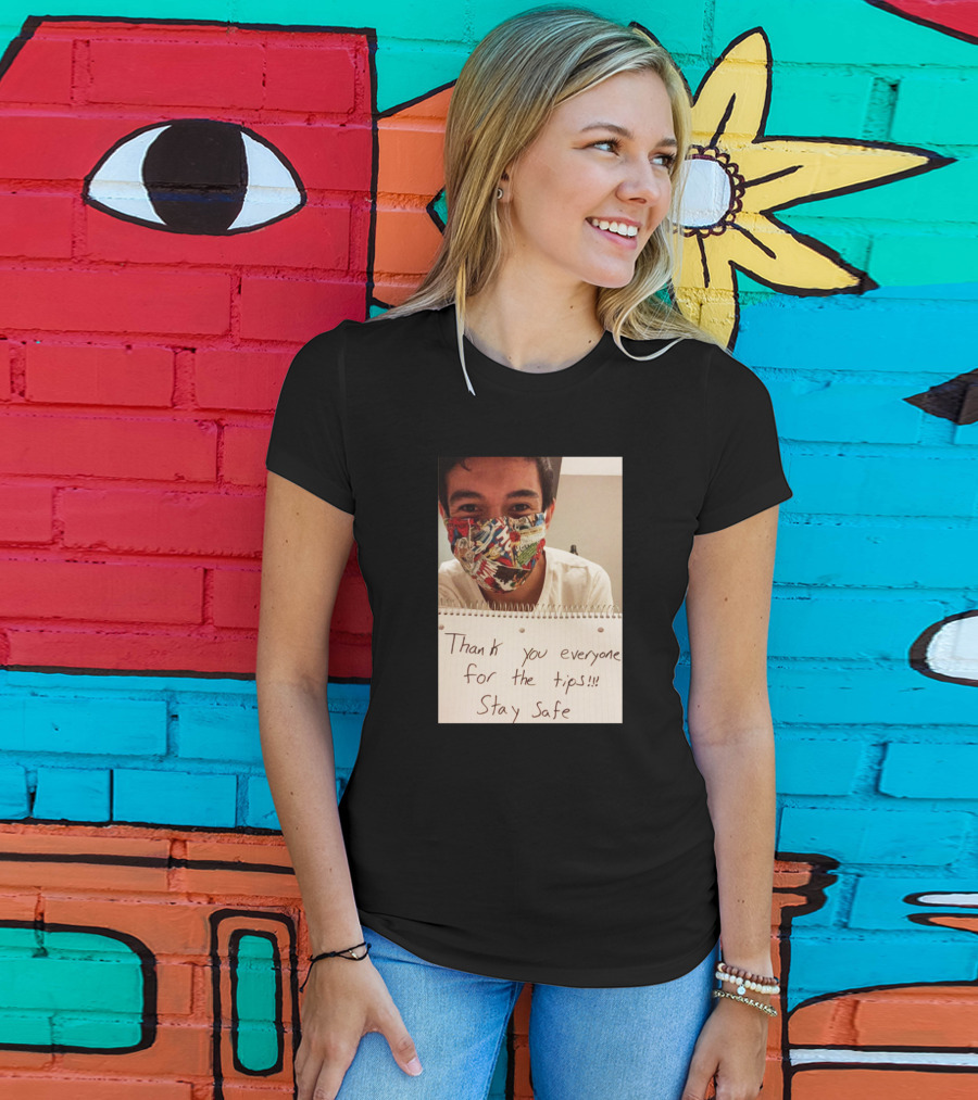 Lenin Gutierrez Thank You Everyone For The Tips Stay Safe T-Shirt