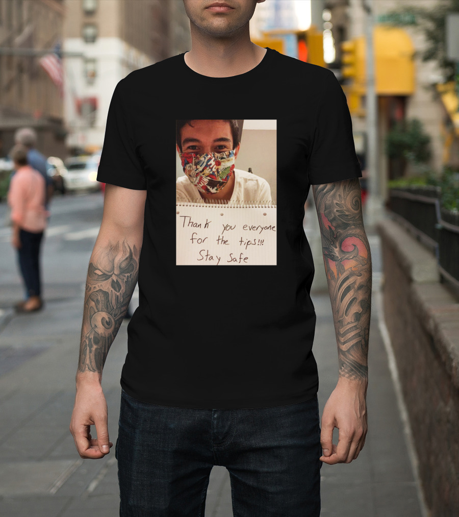 Lenin Gutierrez Thank You Everyone For The Tips Stay Safe T-Shirt