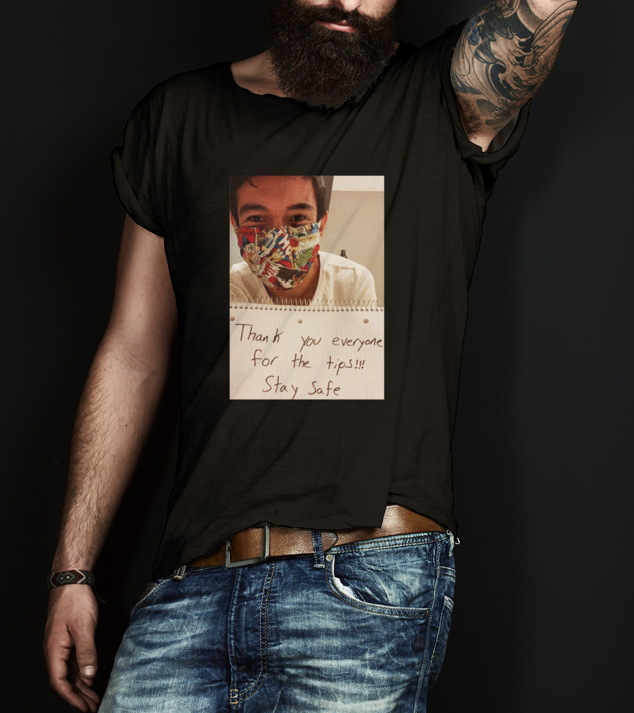 Lenin Gutierrez Thank You Everyone For The Tips Stay Safe T-Shirt