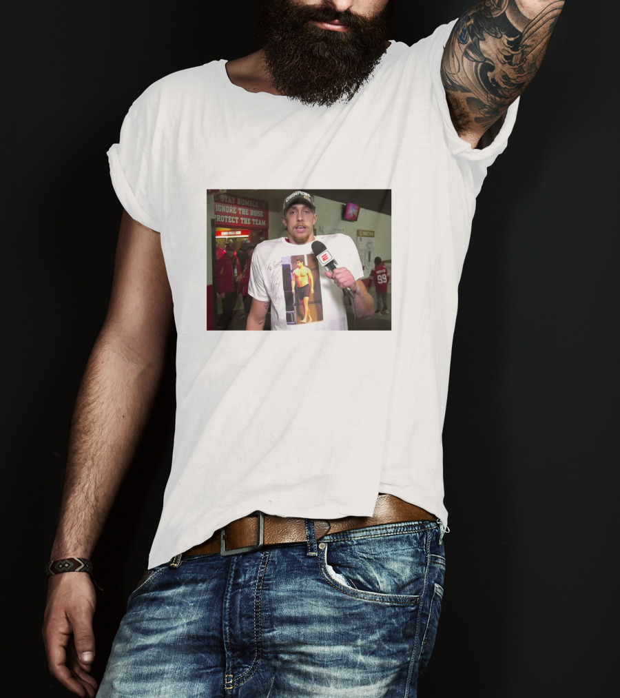 George Kittle Wearing Jimmy G Shirt ESPN Interview T-Shirt