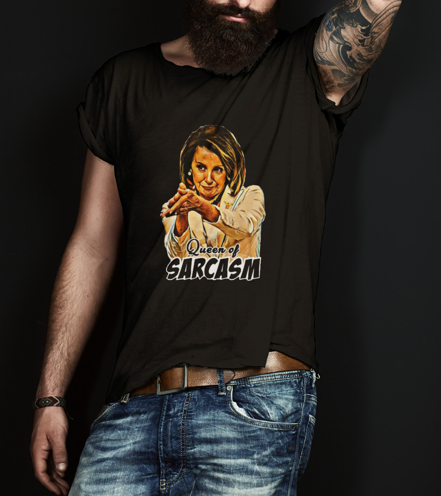 Queen Of Sarcasm Nancy Pelosi T-Shirt