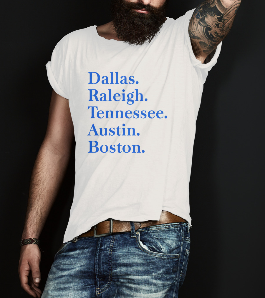 Dallas Raleigh Tennessee Austin Boston T-Shirt