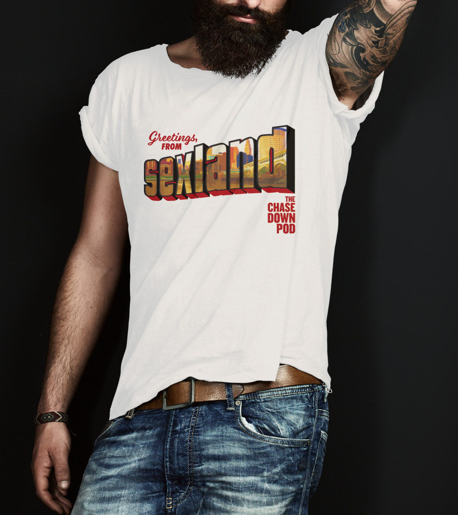 Greetings From Sexland The Chase Down Pod T-Shirt