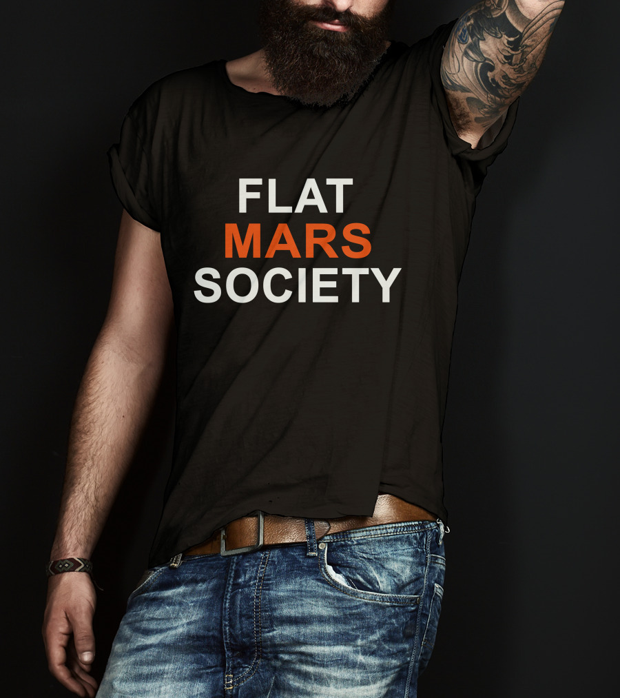Flat Mars Society Funny Science Humor T-Shirt