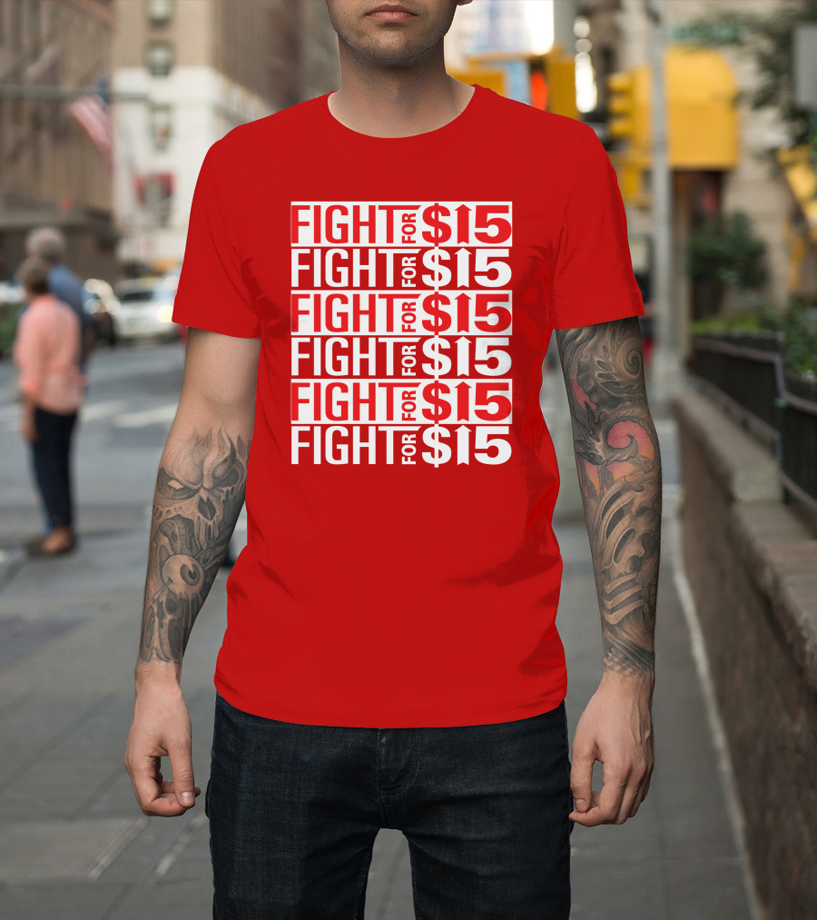 Fight For $15 Movement Repeated Text T-Shirt