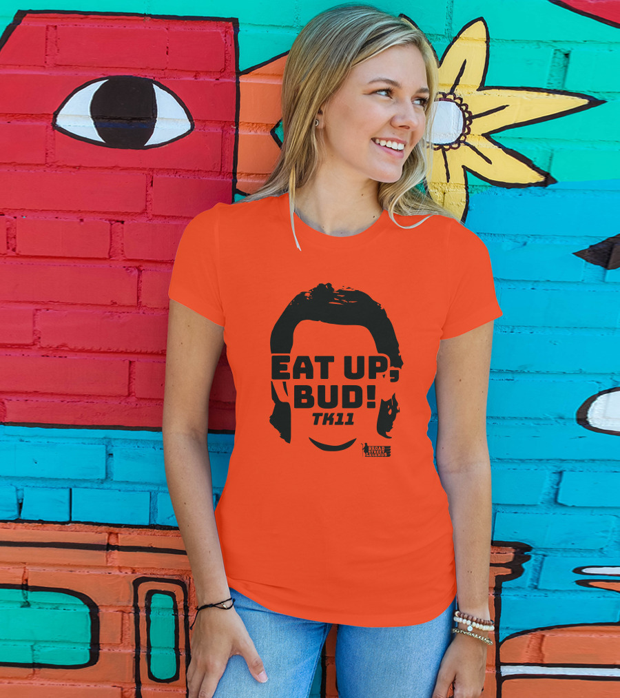 EAT UP BUD TK11 Broad Street Legends T-Shirt