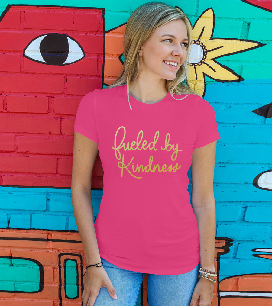 Fueled By Kindness Positive Message Pink Background T-Shirt