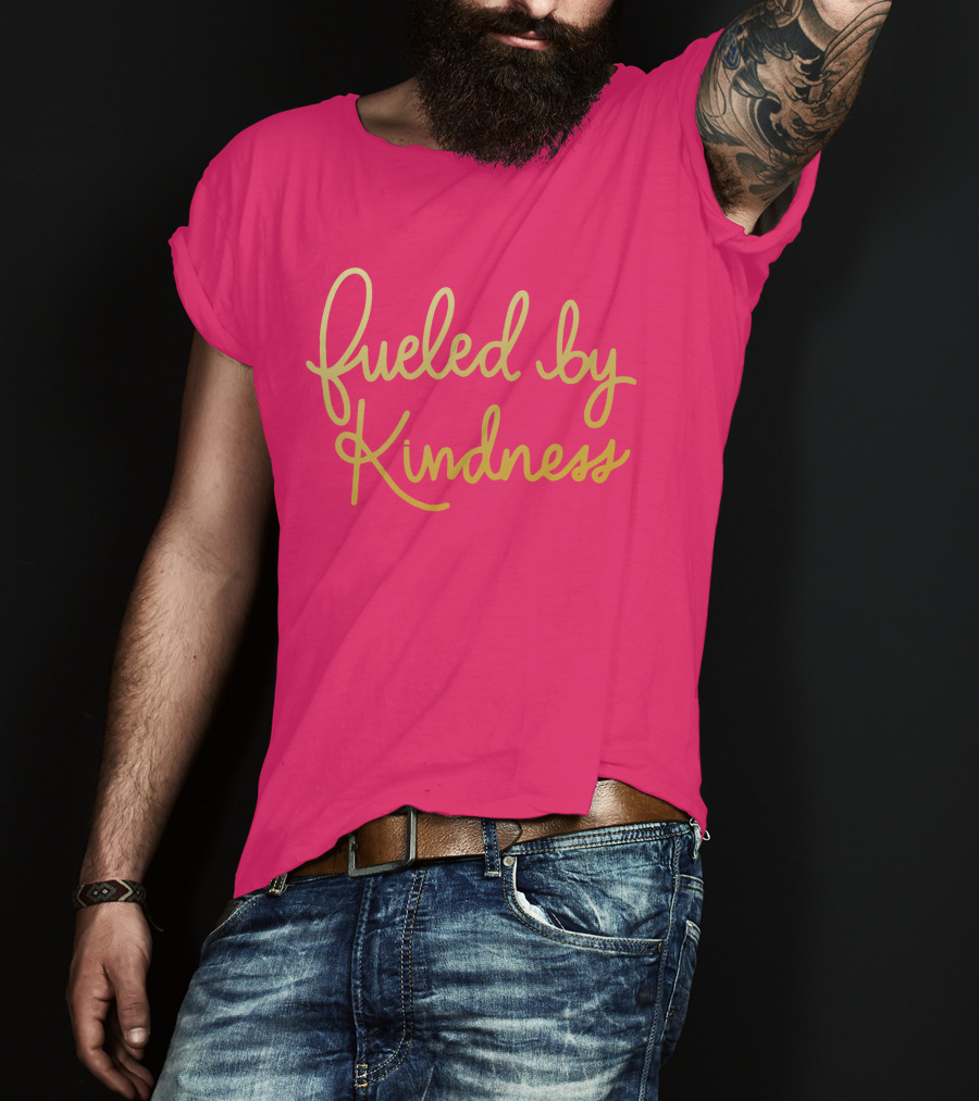 Fueled By Kindness Positive Message Pink Background T-Shirt