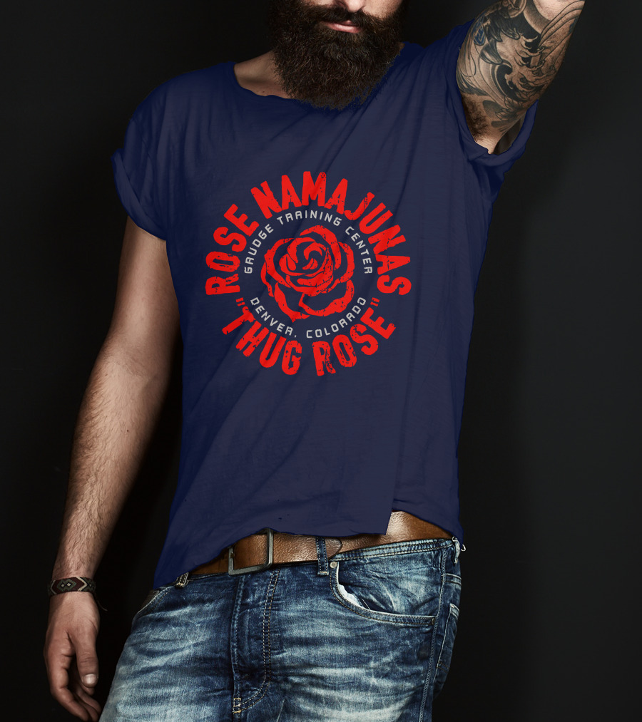 Thug Rose Namajunas Gaudge Training Center Denver Colorado T-Shirt